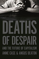 Deaths of Despair and the Future of Capitalism book jacket